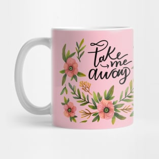 Take Me Away Mug